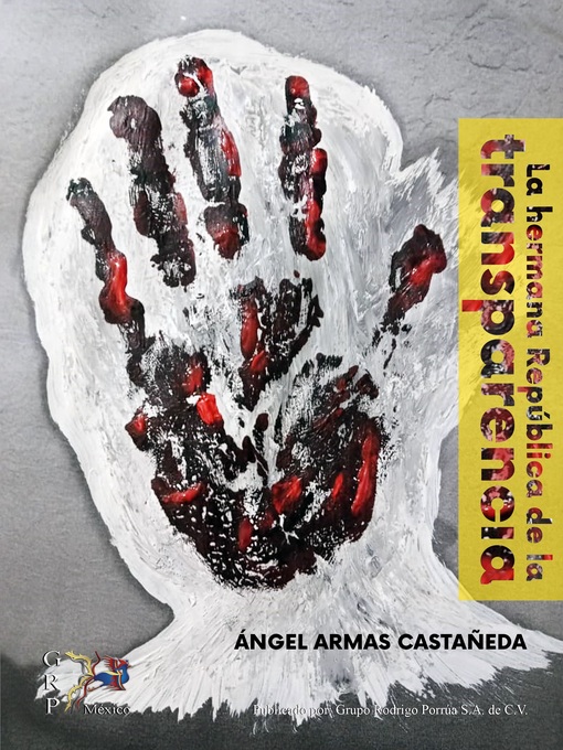 Title details for La Hermana República de la Transparencia by Ángel Armas Castañeda - Available